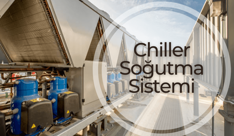 Chiller Soğutma Sistemi